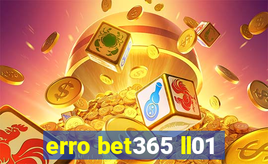 erro bet365 ll01